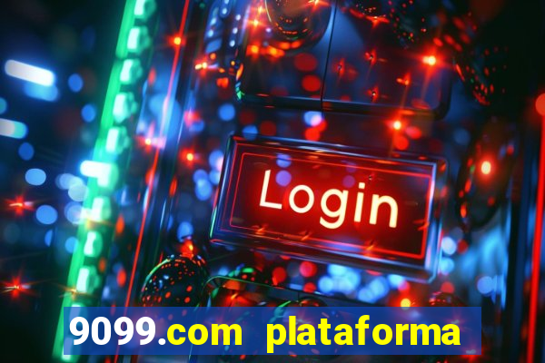 9099.com plataforma de jogos